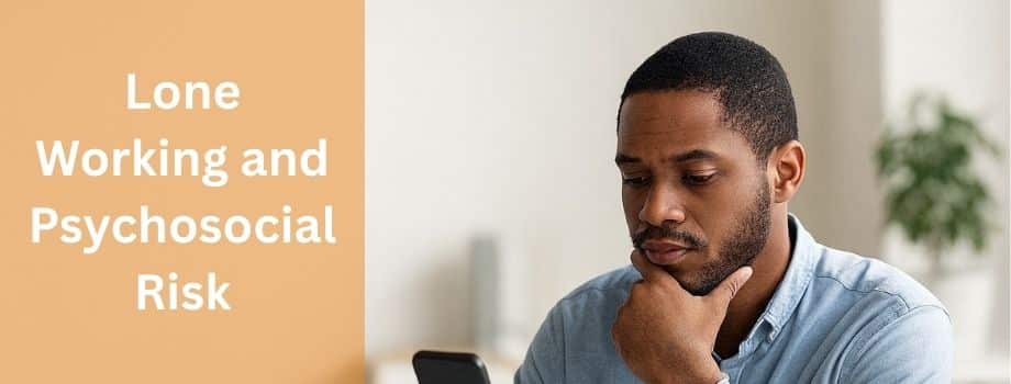 Lone Working and Psychosocial Risk